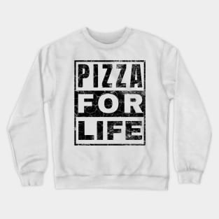 Pizza For Life Crewneck Sweatshirt